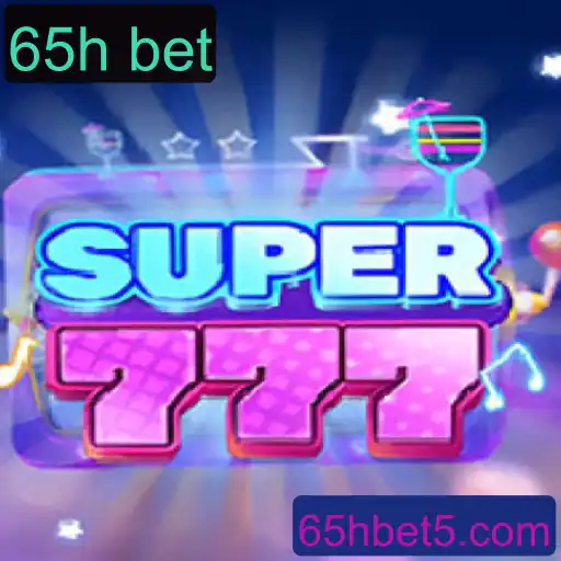 Descubra o Fascinante Mundo do Jogo Super777 e o Seu Entusiasmo com '65h bet'